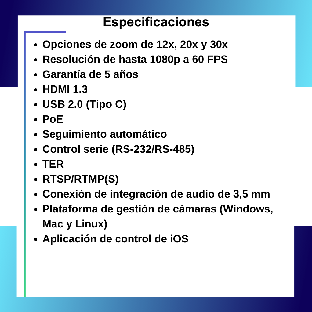 opciones-de-zoom-de-12x-20x-y-30x-resolucin-de-hasta-1080p-a-60-fps-garanta-de-5-aos-hdmi-1.3-usb-2.0-tipo-c-poe-seguimiento-automtico-control-serie-rs-232rs-485-ter-rtsprtmps-conexin-.png